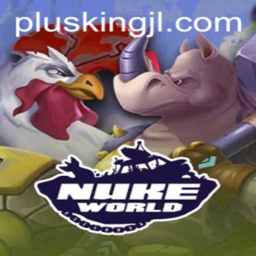 Discover the Thrills of NukeWorld: An Epic Gaming Adventure with KingJL